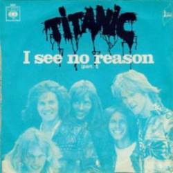 Titanic (NOR) : I See No Reason